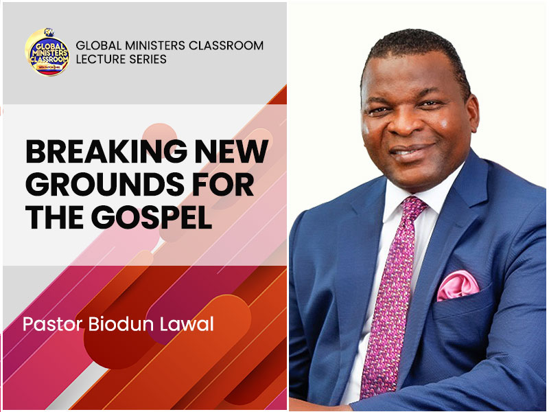 Breaking New Grounds for the Gospel