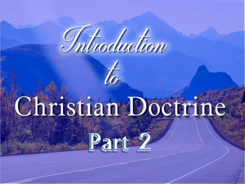 An Introduction to Christian Doctrine - Part 2